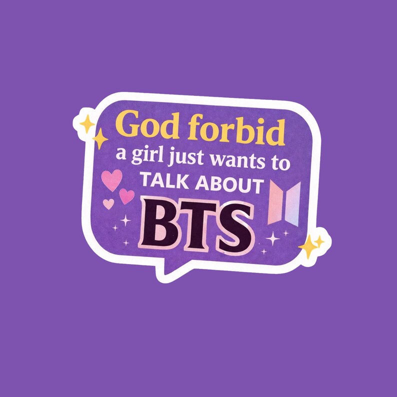 God forbid a girl wants to talk about BTS Sticker • K-Pop Army Sticker • Kpop Vinyl SticKer BTS Sticker • K-Pop Sticker • Army Gift Laptop