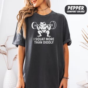 Funny Frog Gym Shirt, I Squat More Than Diddly Comfort Colors Tee, Lifting Shirt for Men or Women, Barbell Workout Gift, Gym Humor Tee