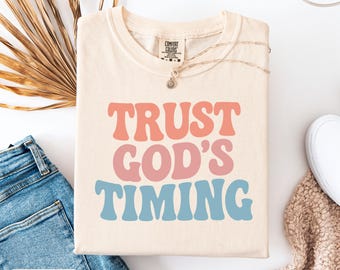 Trust God's Timing Tee - Comfort Colors Christian T-Shirt