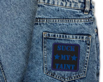 Suck My Taint - Embroidered patches