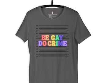 Be Gay - Unisex t-shirt