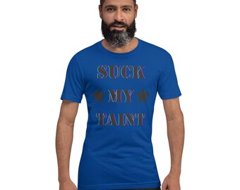 Suck My Taint - Unisex t-shirt
