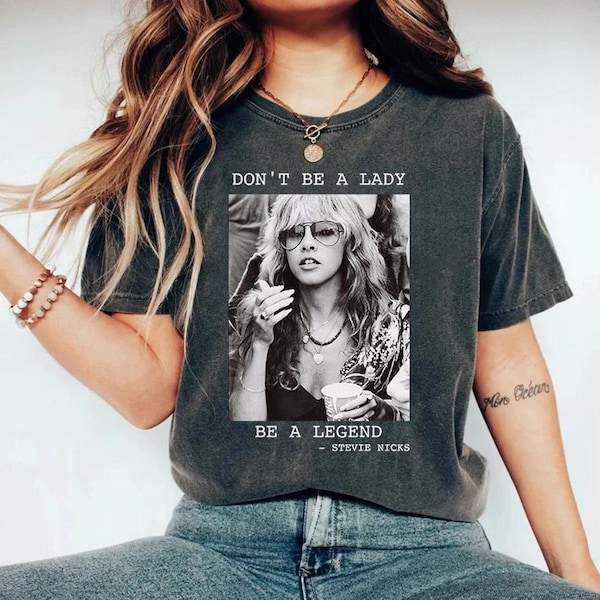 Comfort Colors® Don't be a Lady be a Legend, Limited Stevie Nicks Retro T-Shirt, Music Concert, Gift For Women and Man Unisex Shirts