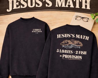 Jesus's Math Hoodie, 5 Loaves 2 Fish Christian Apparel, Matthew 14 Provision Faith Streetwear