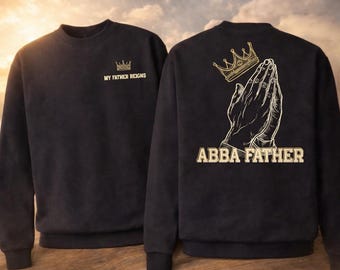 Abba Father Sweatshirt, Christian Hoodie, Faith Apparel, Praying Hands Crown Design