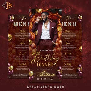 May include: A vertical birthday dinner menu card featuring a maroon background with gold and dark red balloons. The text reads: The Menu, Welcome to the Birthday Dinner in the honour of Antonio 25th Birthday. A man in a maroon suit is centered.