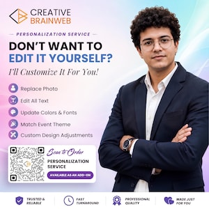 May include: A promotional graphic for Creative Brainweb personalization services featuring a person in a dark blazer and glasses. Text includes Don't Want To Edit It Yourself, I'll Customize It For You, and a QR code for ordering the add-on service.