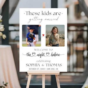 Puede incluir: Un letrero de bienvenida de boda blanco sobre un caballete. El letrero tiene dos fotos de niños, con el texto "These kids are getting married". Debajo de las fotos, se lee "Welcome to the night before" celebrando a Sophia & Thomas, 27 de octubre de 20XX, San José, CA.