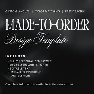 May include: A black background with white text promoting a made-to-order design template. The text includes "CUSTOM LAYOUTS | COLOR MATCHING | FAST DELIVERY" and "MADE-TO-ORDER Design Template." Additional text lists features: personalized layout, custom colors, editable text, unlimited revisions, and fast delivery.