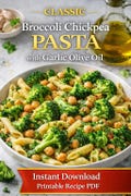Garlic Olive Oil Broccoli Chickpea Pasta – Simple, Healthy & Budget-Friendly Instant Download.