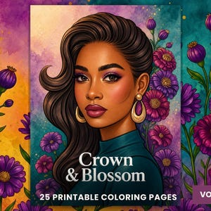 May include: A digital art print titled "Crown & Blossom" featuring a portrait of a woman with long brown hair, gold earrings, and a teal top. The image is surrounded by purple flowers and the text "25 Printable Coloring Pages, Volume 1."