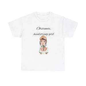 Literary Quote Unisex Tee, Jane Austen Shirt, Obstinate Headstrong Girl Top, Book Lover Gift Idea, Classic Literature Tshirt