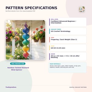 May include: A digital crochet pattern for a Rainbow Twisted Diamond Wind Spinner. Specifications include: Confident Advanced Beginner/Intermediate skill level, US crochet terminology, size 1 fingering yarn, D/3 3.25 mm hook, and 20 sc x 22 rows gauge.