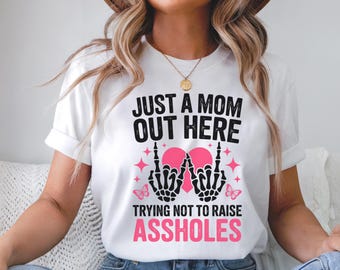 Just A Mom Out Here PNG: Sarcastic Designs, Funny Sublimation (Digital Download)