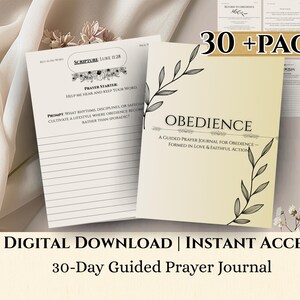 May include: A digital download of a 30-day guided prayer journal. The journal cover reads "Obedience" with floral accents. The journal includes prompts and scripture references. The image also includes the text "30+ PAGES!" and "DIGITAL DOWNLOAD | INSTANT ACCESS".