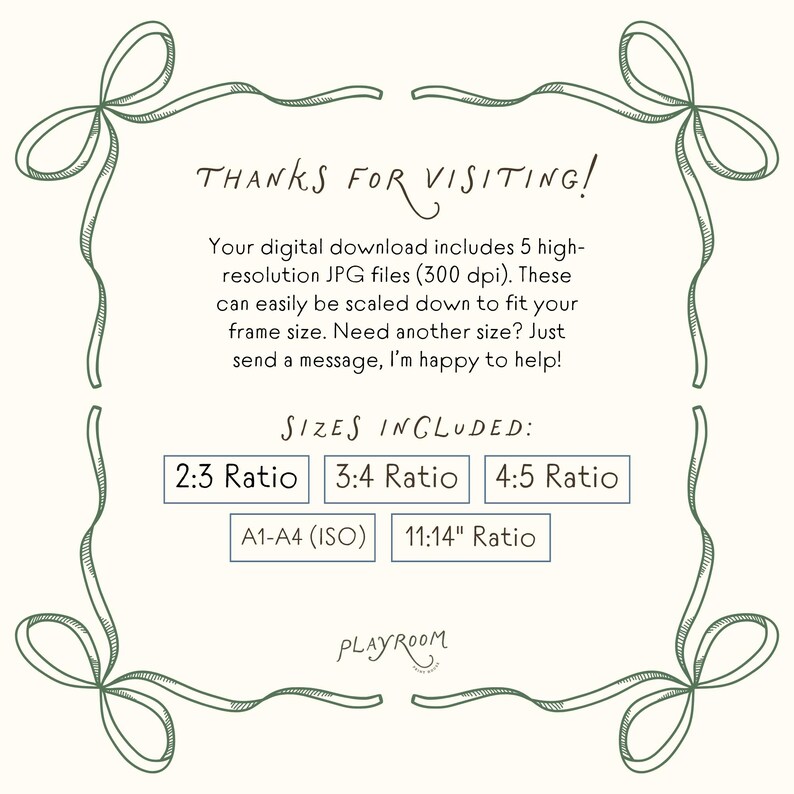 Puede incluir: Impresi&oacute;n de arte digital color crema con borde de cinta verde y texto. El texto dice "THANKS FOR VISITING!" y enumera los tama&ntilde;os incluidos: 2:3, 3:4, 4:5, A1-A4 (ISO) y 11:14. La palabra "PLAYROOM" est&aacute; en la parte inferior.