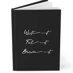 Write It, Feel It, Become It Hardcover Journal for Writers, Elegant Gifts for Creatives, Goal Setting Diary, Inspirational  Daily Journal