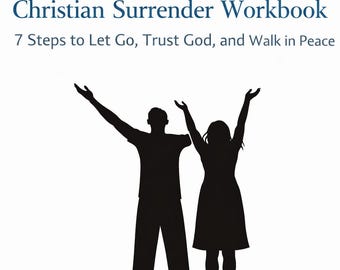 7 Steps to Surrender and Let Go | Christian Workbook | Download PDF