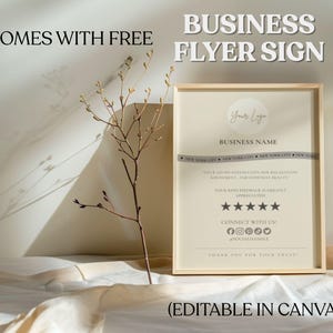 May include: A framed business flyer sign with the text "BUSINESS FLYER SIGN" in a light beige color. The sign includes space for a logo, business name, and social media handles. The words "COMES WITH FREE" and "(EDITABLE IN CANVA)" are also visible.