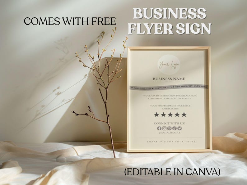 May include: A framed business flyer sign with the text "BUSINESS FLYER SIGN" in a light beige color. The sign includes space for a logo, business name, and social media handles. The words "COMES WITH FREE" and "(EDITABLE IN CANVA)" are also visible.