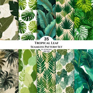 May include: A collection of 35 tropical leaf seamless patterns in various shades of green. The patterns feature different leaf shapes and textures, with the text "TROPICAL LEAF SEAMLESS PATTERN SET" and dimensions of 12x12 inches, 300 DPI.
