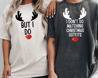 Funny Couples Christmas Shirts, I Don't Do Matching Outfits Shirt, Reindeer Antlers Couple Xmas Tee, Matching Holiday Shirts for Couples