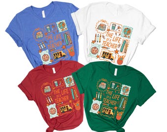 The Life of a Teacher Shirt, Back to School Shirt, Teacher Life Tee, Cute Teacher Appreciation Gift, Elementary School Teacher Graphic Tee