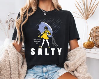 Salty T-Shirt, Sassy Salt Girl Tee, All These Flavors And You Choose To Be Salty Shirt, Funny Graphic T-Shirt, Sarcastic Women's Apparel