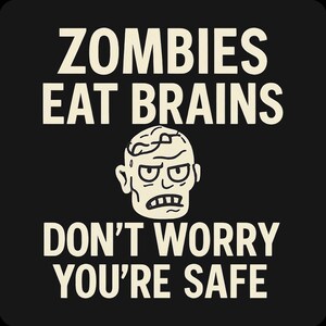 Zombies Eat Brains Don’t Worry You’re Safe Shirt – Funny Zombie Halloween Humor Tee Gift