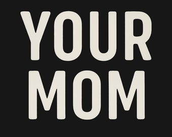 Funny Immature Humor Shirt - Your Mom Comeback Tee, Childish Roast Gift, Classic Insult Joke