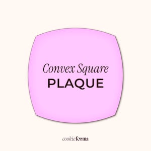 May include: A light pink, convex square plaque with rounded corners. The words "Convex Square PLAQUE" are printed in dark brown. The cookieforma logo is at the bottom.