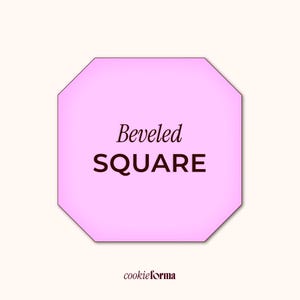 May include: A light pink, beveled square shape with the words "Beveled SQUARE" in dark brown. The shape has eight sides and is centered on a cream-colored background. The text "cookieforma" is at the bottom.