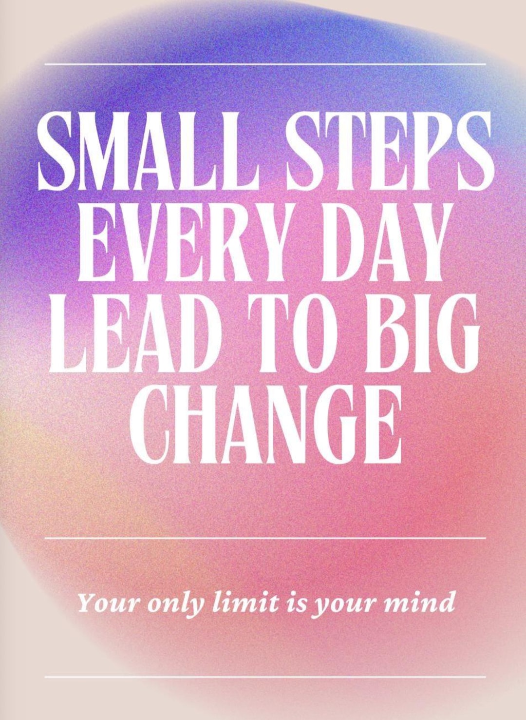 Insperational Posters "small Steps Every Day Lead to Big Change. Your ...