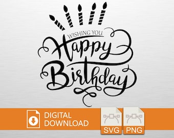 Wishing You Happy Birthday SVG PNG Digital Download Birthday Art, Cricut File, T-Shirt Print, Vinyl Decal, Wall Art, Party Gift, Celebration