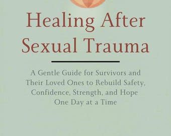 Sexual Trauma Recovery Workbook & Empowerment Program | Healing Guide, Survivor Support, Confidence Rebuilding Techniques