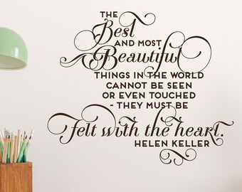 Helen Keller Quote Wall Decal, The Best and Most Beautiful Things in the World, Inspirational Livingroom or Office Decor - WB009