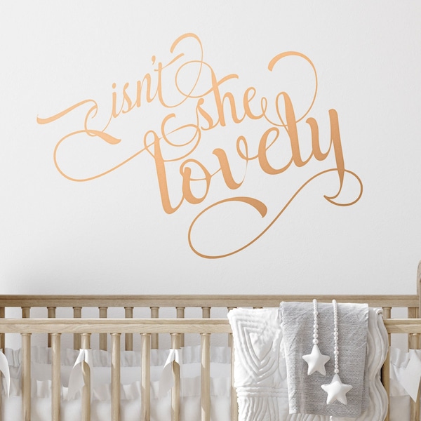 Isn't She Lovely Nursery Wall Decal for baby girl nursery or dorm room décor, matte finish, removable, baby shower gift idea - LK121