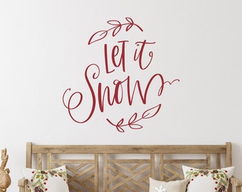Christmas Wall Decal Let it Snow, Hand drawn Modern Farmhouse style quote decal, works on windows, walls, metal, glass - LK171