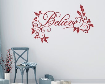 Believe Christmas Wall Decal with Holly and Swirls, great chirstmas or winter decoration - WB097