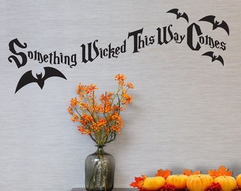 Halloween wall decal - Something Wicked This Way Comes Wall Decal Sticker - Halloween Decoration - bats -WB708