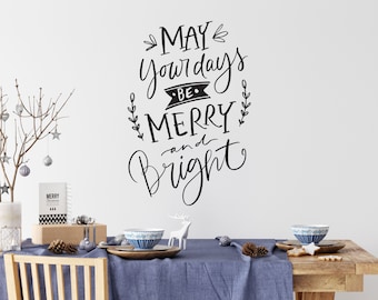 Christmas Wall Decal, May your days be merry and bright, Hand drawn style quote decal, works on windows - LK164