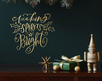 Making Spirits Bright Christmas Wall Decal, Hand drawn Modern Farmhouse style quote decal, works on windows, walls, metal, glass - LK172