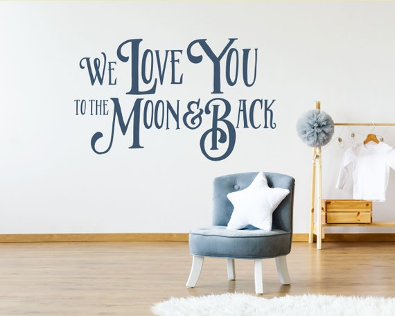 Wall Decal Quote We Love You To The Moon And Back Nursery Etsy