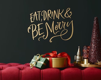 Christmas Wall Decal, Eat Drink & Be Merry, Hand drawn Modern Farmhouse style quote decal, works on windows - LK179