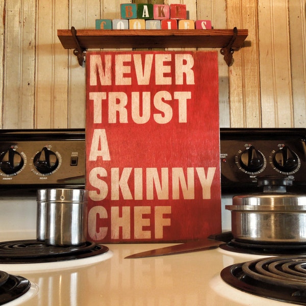 Wooden sign Never trust a skinny chef sign made from reclaimed plywood