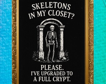 Funny  Skeleton print with Quote Halloween wall Art Prints: 300 DPI)