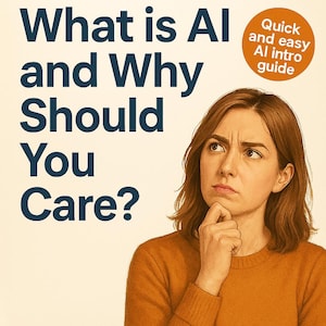 May include: An illustration with the text "What is AI and Why Should You Care?" in dark blue. A woman in an orange sweater looks thoughtful. A circular orange graphic reads "Quick and easy AI intro guide."