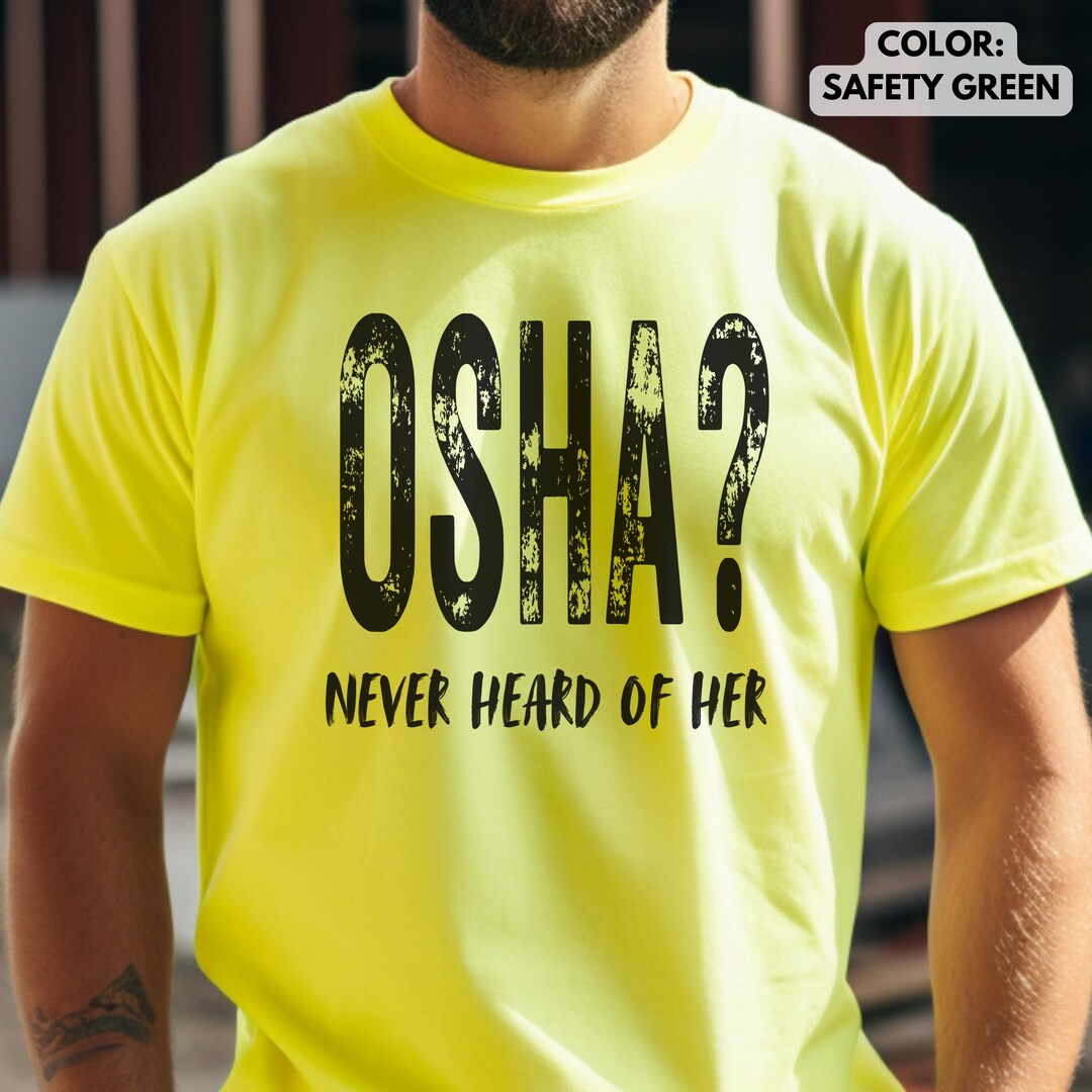 Funny OSHA Work Tee Heavy Cotton Safety Shirts Blue Collar Humor Highly ...