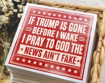 Funny Anti Trump Cocktail Napkins, Political Humor Party Guest Towels, Sarcastic Beverage Napkins, News Ain’t Fake Bar Favor