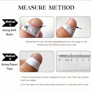 May include: An instructional graphic titled MEASURE METHOD showing two techniques for measuring nails. Method 1 uses a soft ruler around a finger. Method 2 uses paper or tape marked with a pen, then measured against a metric ruler in centimeters.